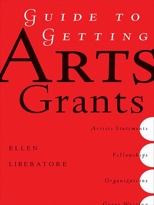 Title details for Guide to Getting Arts Grants by Ellen Liberatori - Available